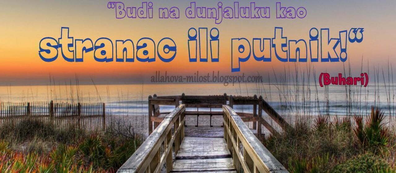 Budi na dunjaluku kao stranac ili putnik!